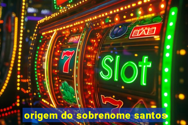 origem do sobrenome santos